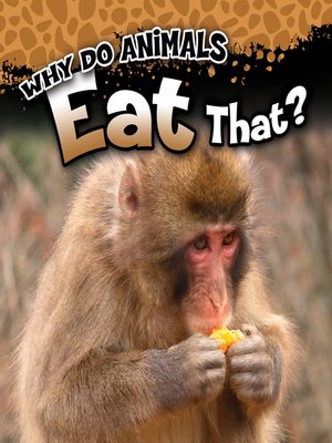 cover image of Why Do Animals Eat That?